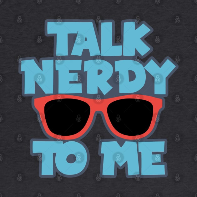 Talk Nerdy to Me by Dojaja